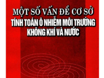 Một Số Vấn Đề Cơ Sở Tính Toán Ô Nhiễm Môi Trường Không Khí Và Nước – Dương Ngọc Hải
