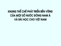 Khung thể chế phát triển bền vững của một số nước Đông Nam Á Và Bài học cho Việt Nam – Lưu Bách Dũng