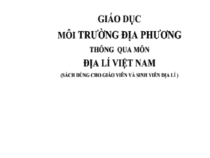 Giáo Dục Môi Trường Địa Phương Thông Qua Môn Địa Lý Việt Nam – Đậu Thị Hoà
