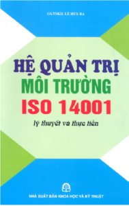 Hệ Quản Trị Môi Trường ISO 14001 Lý Thuyết Và Thực Hành - Lê Huy Bá