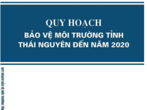 Quy Hoạch Bảo Vệ Môi Trường Tỉnh Thái Nguyên Đến Năm 2020