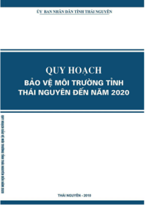 Quy Hoạch Bảo Vệ Môi Trường Tỉnh Thái Nguyên Đến Năm 2020