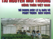 Tài Nguyên Môi Trường Nông Thôn Việt Nam Sử Dụng Hợp Lý & Bảo Vệ Phát Triển Bền Vững  – Đường Hồng Dật