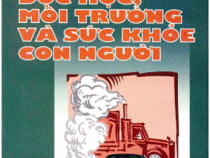 Giáo trình Độc Học, Môi Trường Và Sức Khỏe Con Người – Trịnh Thị Thanh