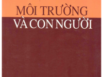 Giáo trình Môi Trường Và Con Người – Nguyễn Xuân Cự