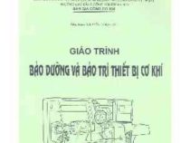 GIÁO TRÌNH BẢO DƯỠNG VÀ BẢO TRÌ THIẾT BỊ CƠ KHÍ