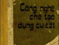 Công nghệ chế tạo dụng cụ cắt