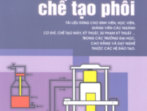 Công nghệ chế tạo phôi