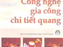 Công nghệ gia công chi tiết quang