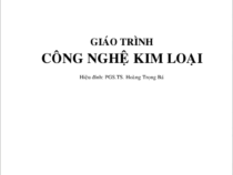 GIÁO TRÌNH CÔNG NGHỆ KIM LOẠI- NGUYỄN TÁC ÁNH