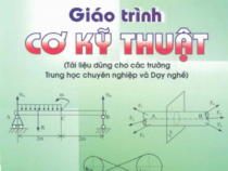GIÁO TRÌNH CƠ KỸ THUẬT- PHÙNG VĂN HỒNG, NGUYỄN ĐỨC LỢI