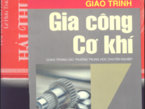GIÁO TRÌNH GIA CÔNG CƠ KHÍ- NGUYỄN THẾ CÔNG