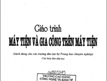 GIÁO TRÌNH MÁY TIỆN VÀ GIA CÔNG TRÊN MÁY TIỆN- PGS. TS. NGUYỄN VIẾT TIẾP