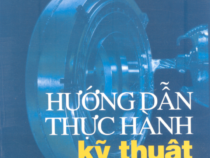 HƯỚNG DẪN THỰC HÀNH  KỸ THUẬT TIỆN- DƯƠNG VĂN LINH, TRẦN THẾ SAN, NGUYỄN NGỌC ĐÀO