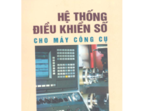 HỆ THỐNG ĐIỀU KHIỂN SỐ CHO MÁY CÔNG CỤ- TẠ DUY LIÊM