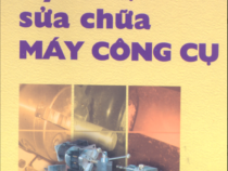 KỸ THUẬT SỬA CHỮA MÁY CÔNG CỤ- LƯU VĂN NHANG