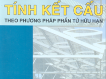 TÍNH KẾT CẤU THEO PHƯƠNG PHÁP PHẦN TỬ HỮU HẠN