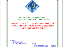NGHIÊN CỨU XỬ LÝ NƯỚC THẢI THỦY SẢN BẰNG PHƯƠNG PHÁP KEO TỤ ĐIỆN HÓA KẾT HỢP VỚI BỂ USBF