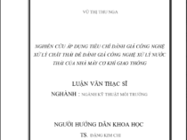NGHIÊN CỨU ÁP DỤNG TIÊU CHÍ ĐÁNH GIÁ CÔNG NGHỆ XỬ LÝ CHẤT THẢI ĐỂ ĐÁNH GIÁ CÔNG NGHỆ XỬ LÝ NƯỚC THẢI CỦA NHÀ MÁY CƠ KHÍ GIAO THÔNG