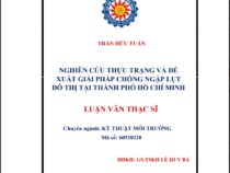 NGHIÊN CỨU THỰC TRẠNG VÀ ĐỀ XUẤT GIẢI PHÁP CHỐNG NGẬP LỤT ĐÔ THỊ TẠI THÀNH PHỐ HỒ CHÍ MINH