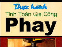 THỰC HÀNH TÍNH TOÁN GIA CÔNG PHAY