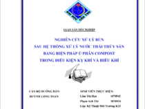 NGHIÊN CỨU XỬ LÝ BÙN  SAU HỆ THỐNG XỬ LÝ NƯỚC THẢI THỦY SẢN  BẰNG BIỆN PHÁP Ủ PH N COMPOST  TRONG ĐIỀU KIỆN KỴ KHÍ VÀ HIẾU KHÍ