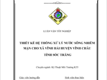THIẾT KẾ HỆ THỐNG XỬ LÝ NƯỚC SÔNG NHIỄM MẶN CHO XÃ VĨNH HẢI HUYỆN VĨNH CHÂU TỈNH SÓC TRĂNG