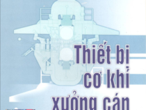 THIẾT BỊ CƠ KHÍ XƯỞNG CÁN