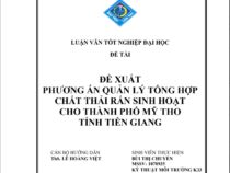 ĐỀ XUẤT PHƯƠNG ÁN QUẢN LÝ TỔNG HỢP CHẤT THẢI RẮN SINH HOẠT CHO THÀNH PHỐ MỸ THO TỈNH TIỀN GIANG
