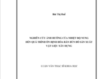 NGHIÊN CỨU ẢNH HƯỞNG CỦA NHIỆT ĐỘ NUNG ĐẾN QUÁ TRÌNH ỔN ĐỊNH HÓA RẮN BÙN ĐỎ SẢN XUẤT VẬT LIỆU XÂY DỰNG