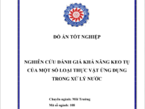 NGHIÊN CỨU ĐÁNH GIÁ KHẢ NĂNG KEO TỤ CỦA MỘT SỐ LOẠI THỰC VẬT ỨNG DỤNG TRONG XỬ LÝ NƯỚC