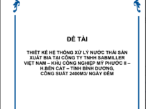THIẾT KẾ HỆ THỐNG XỬ LÝ NƯỚC THẢI SẢN XUẤT BIA TẠI CÔNG TY TNHH SABMILLER VIỆT NAM – KHU CÔNG NGHIỆP MỸ PHƯỚC II – H.BẾN CÁT – TỈNH BÌNH DƯƠNG, CÔNG SUẤT 2400M3/ NGÀY ĐÊM- T.S NGUYỄN XUÂN TRƯỜNG